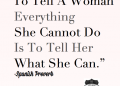 International Women's Day Quotes about Tell A Women Everything