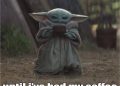 Baby Yoda Meme of Don't Talk To Me